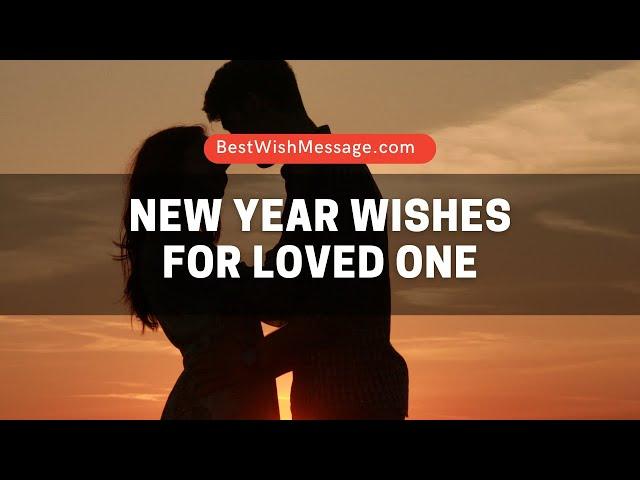 Happy New Year Wishes for Loved One | Messages and Greetings