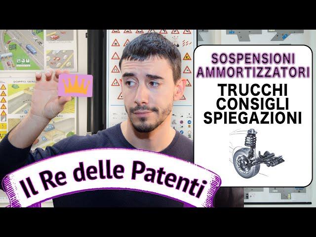 SOSPENSIONI ED AMMORTIZZATORI - IL RE DELLE PATENTI - PATENTE B