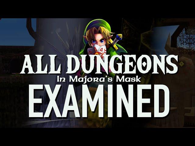 The Dungeon Design of Majora's Mask - ALL DUNGEONS Examined