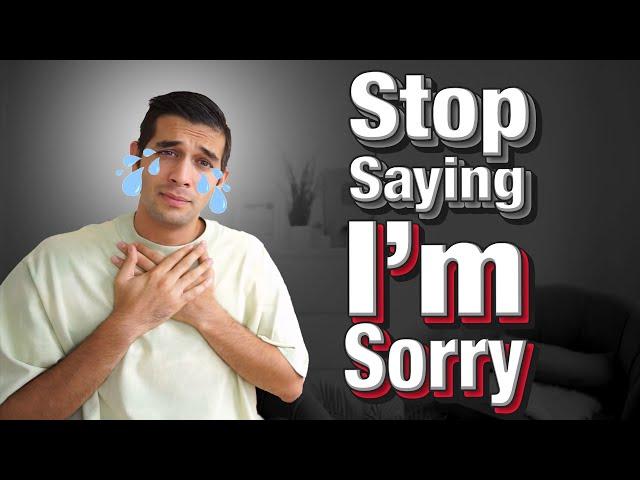 DO NOT say "I'm Sorry"! Apologize PROPERLY in English!