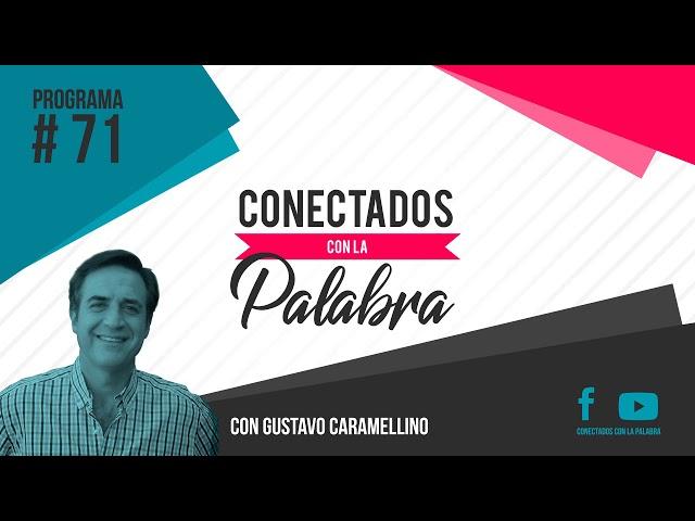 Conectados con la Palabra | Programa #71 Controlando el enojo (Gustavo Caramellino)