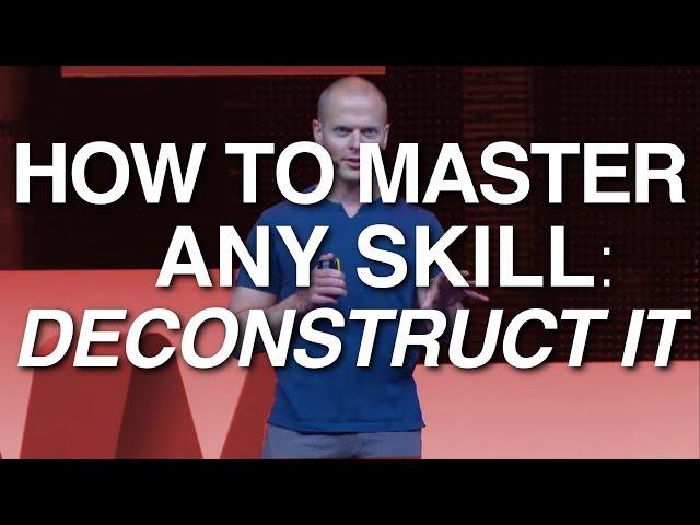 Tim Ferriss: How to Master any Skill