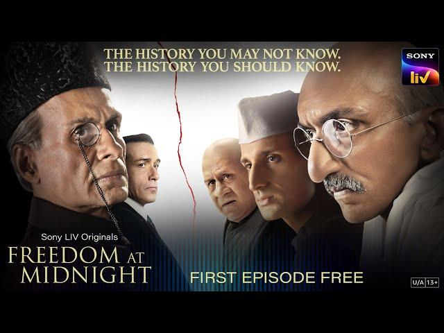 Freedom At Midnight | Sony LIV Originals | First Episode Free | Sidhant Gupta, Chirag Vohra