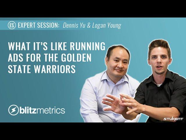 What It's Like Running Ads for the Golden State Warriors - Dennis Yu & Logan Young