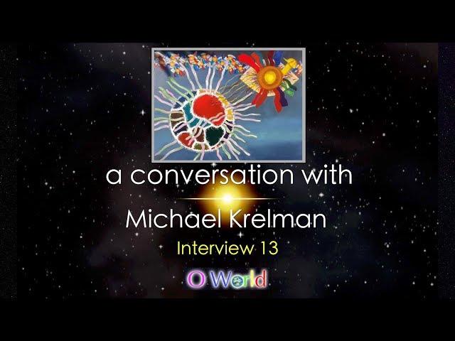 O World Project - Nagual Michael Krelman - Interview 13