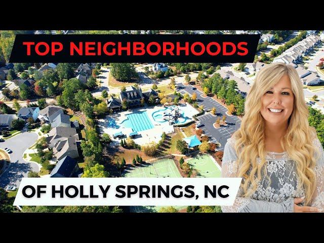 TOP NEIGHBORHOODS OF HOLLY SPRINGS, NORTH CAROLINA