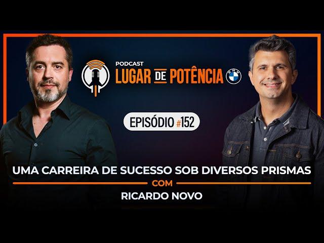 Uma Carreira de Sucesso sob Diversos Prismas - com Ricardo Novo