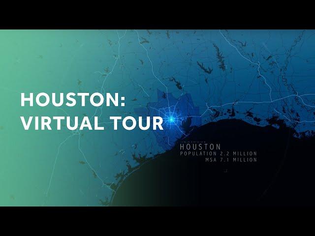 Virtual Tour of Houston