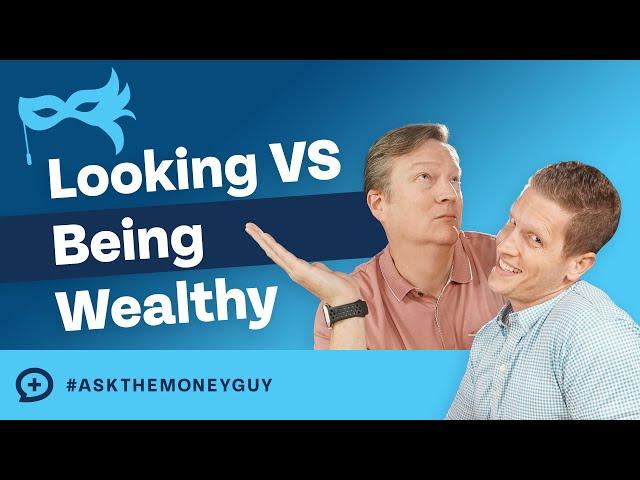 Why Looking Wealthy is Keeping You From Being Wealthy!