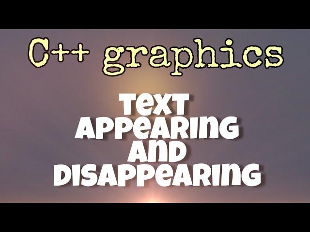 Appearing and disappearing of text in C++ graphics | text Animation | Rishav hacx