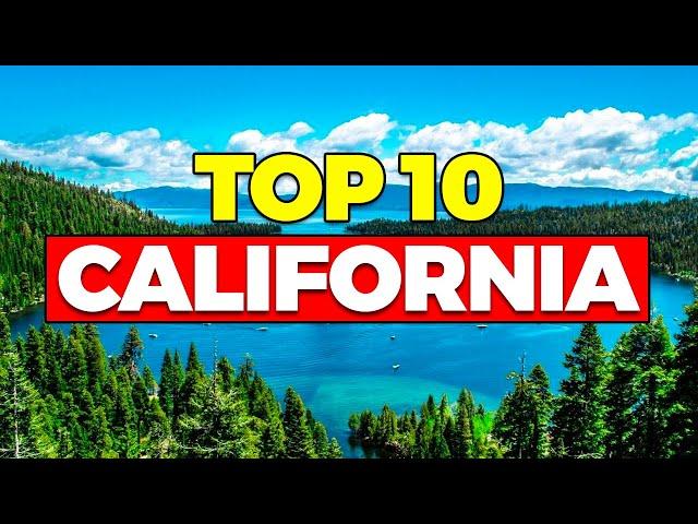 Top 10 BEST Places to Visit in California.