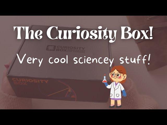 Unbox The Curiosity Box With Me!