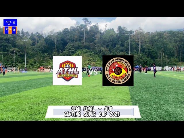 Semi Final Cup ATHL U10 A vs ATSA 1 ( 1-0 ) Genting Super Cup 2023