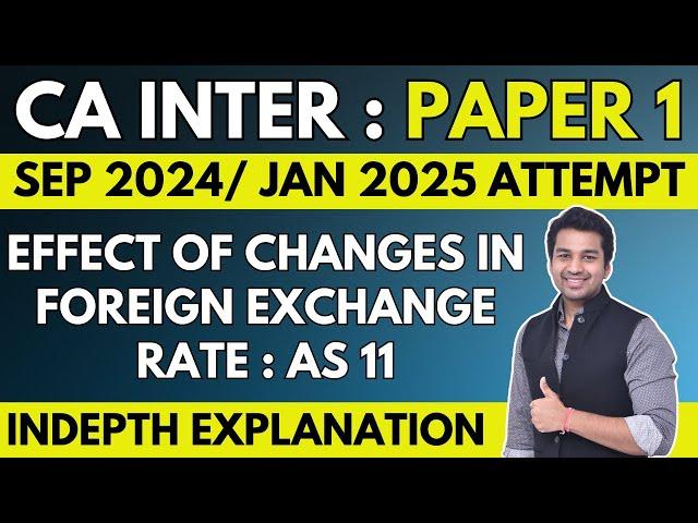 Ch 7 Unit 3 | AS 11 : Effect of changes in foreign exchange rate | CA Inter Advanced Accounting