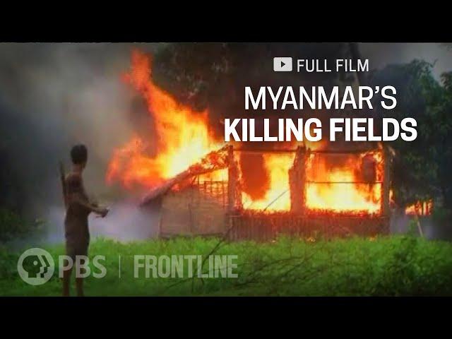 Myanmar's Killing Fields (full documentary) | FRONTLINE