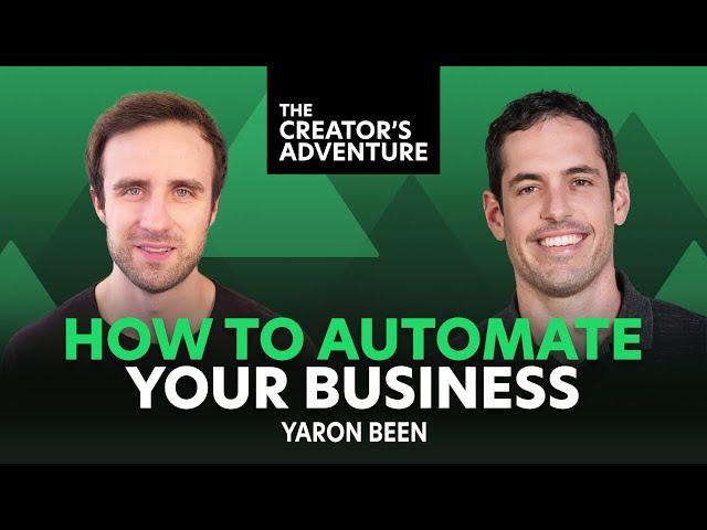 Growth Hacking & Business Automations Strategies With Yaron Been - The Creator's Adventure #102