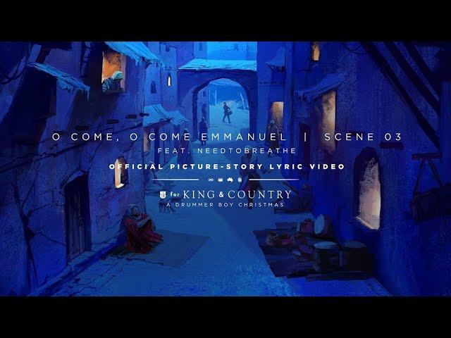 for KING + COUNTRY- O Come, O Come Emmanuel | Official Picture-Story Lyric Video | SCENE 03