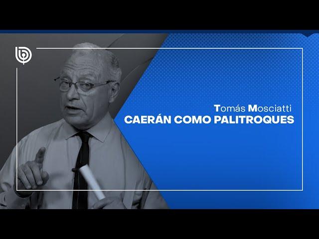 Comentario de Tomás Mosciatti: Caerán como palitroques