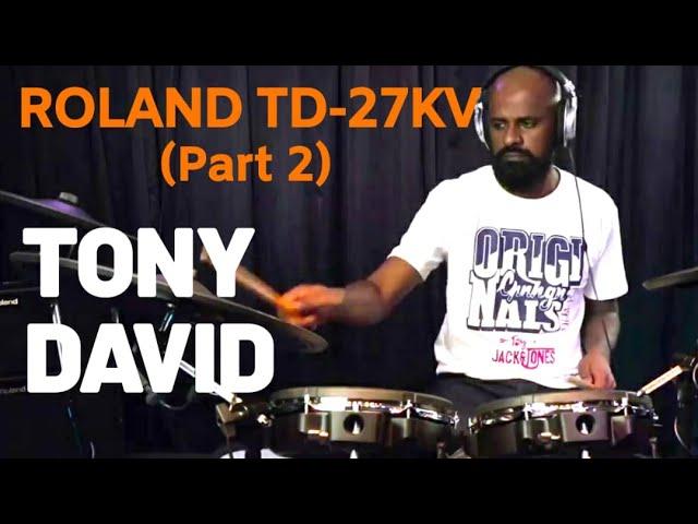 Roland TD-27KV (Part 2) with Tony David