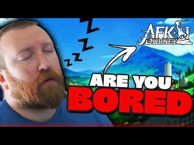 Are You BORED Right Now in AFK Journey???