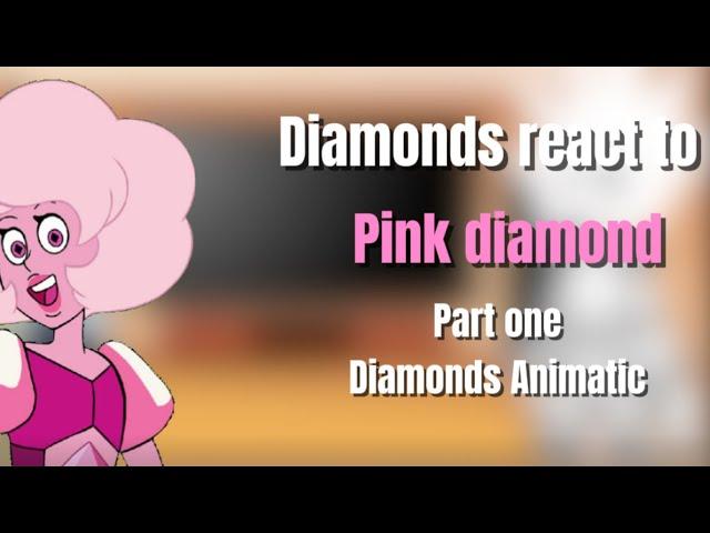 Diamonds react to Pink Diamond / part one #stevenuniverse #reactionvideo #gacha / read desc!