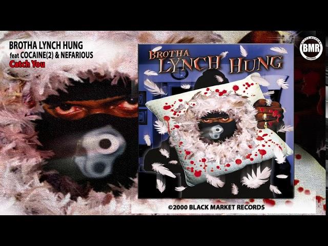 Brotha Lynch Hung Ft Cocaine(2) & Nefarious | Catch You |Official Audio