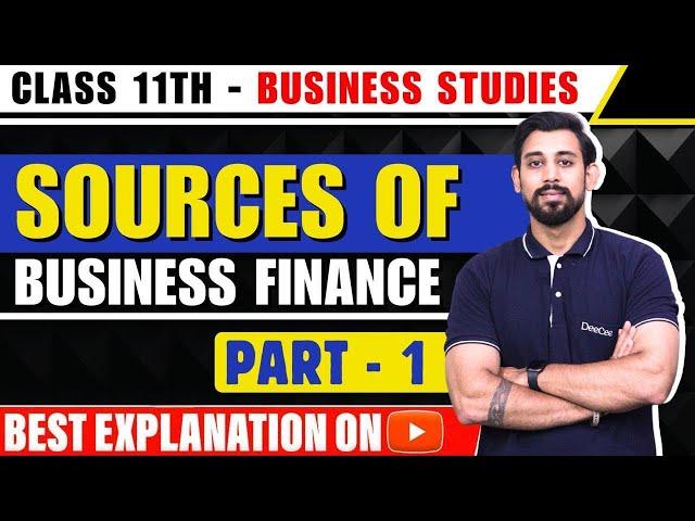 Source of business finance | Chapter 8 | Business Studies| Class 11 | Part 1