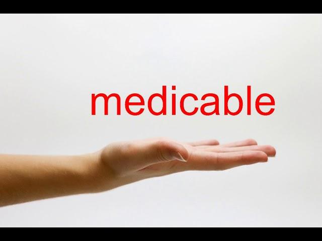 How to Pronounce medicable - American English