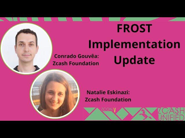 FROST Implementation Update with Natalie and Conrado - ZconV: Zcash Unified 2024 #Zcash #ZEC