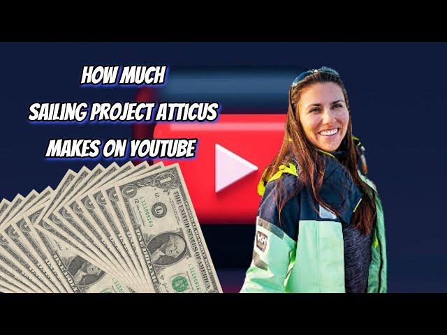 How Much Does Sailing Project Atticus Earn from YouTube? Here's the data