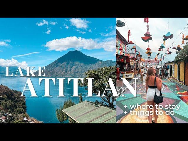 Lake Atitlan Explained! Guatemala travel guide - Where to stay, what to do + how to spend a week