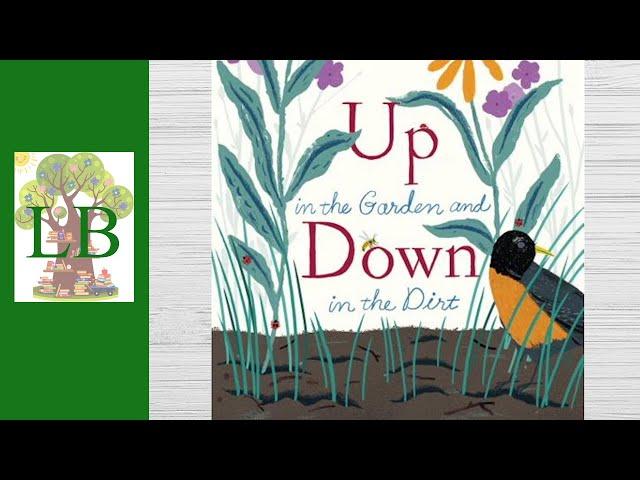 . Up In The Garden And Down In The Dirt - Read Aloud