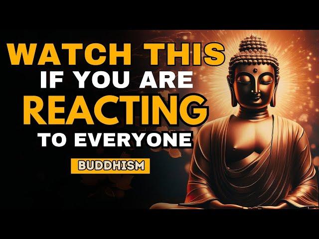 Stop Reacting To Everything | How To Control Your Mind And Emotions | Buddhism