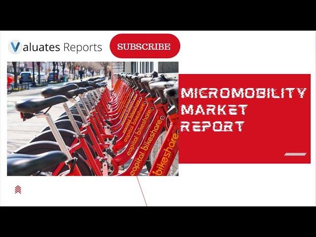 Micromobility Market: The Future of Urban Transport | Valuates Reports