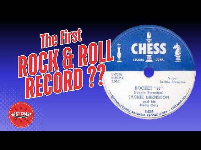 Is "ROCKET 88" The FIRST ROCK & ROLL RECORD?
