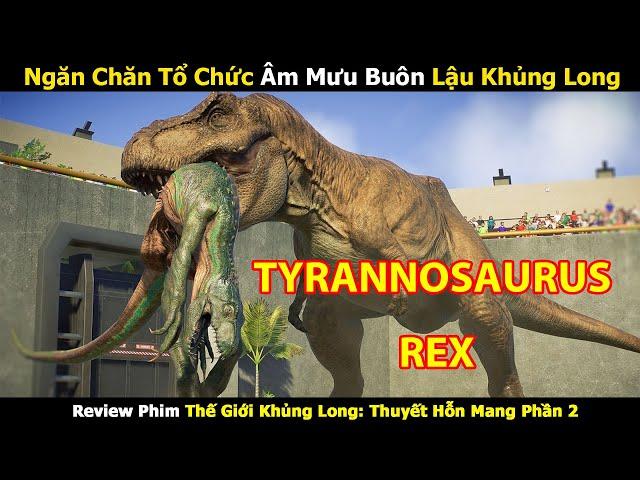 Review Phim: Khủng Long Bạo Chúa Có Nguy Cơ Tuyệt Chủng Khi Đối Đầu Nhân Loại | Linh San Review