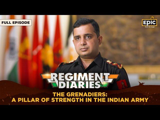 The Grenadiers: A Pillar of Strength in the Indian Army |Regiment Diaries |Indian Army |Full Episode