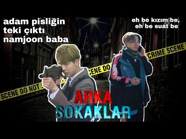 BTS ve ARKA SOKAKLAR!