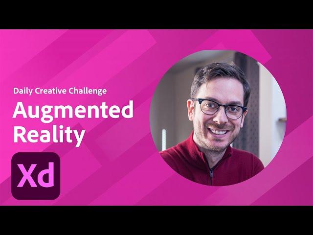 XD Daily Creative Challenge - Augmented Reality | Adobe Creative Cloud