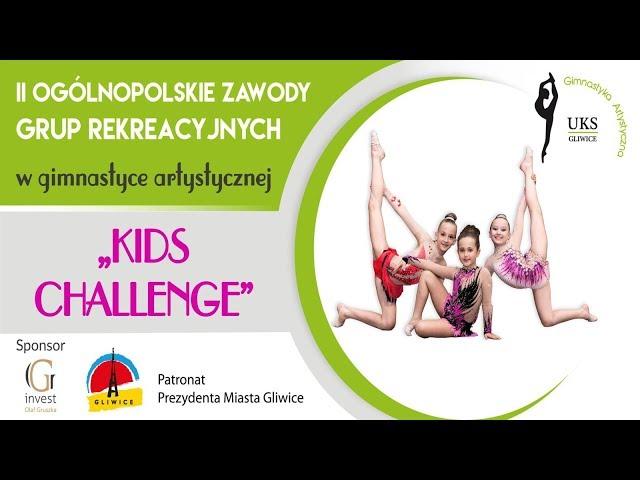 II Ogólnopolskie Zawody Grup Rekreacyjnych w Gimnastyce Artystycznej KIDS CHALLENGE