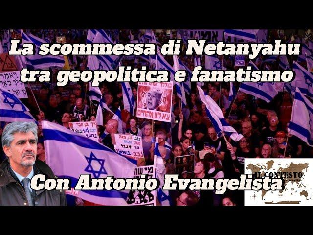 La scommessa di Netanyahu, tra geopolitica e fanatismo | Antonio Evangelista