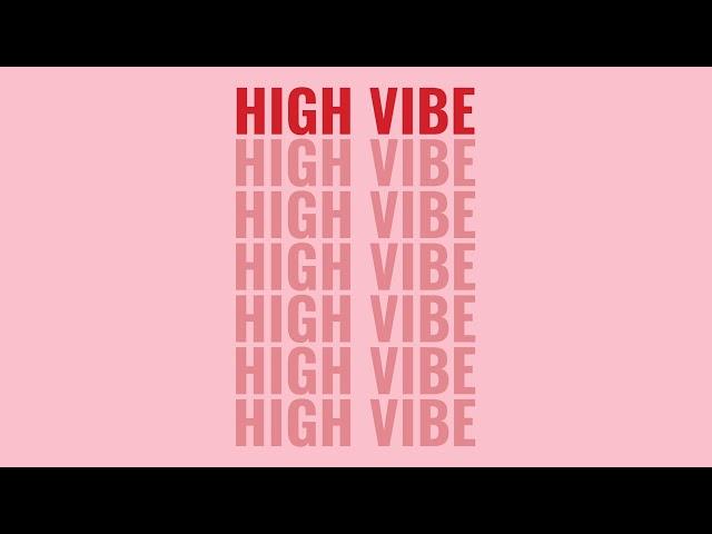 "High Vibe"