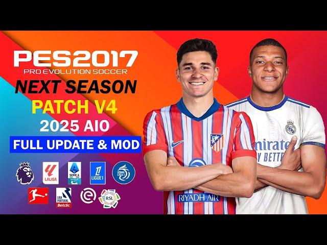 PES 2017 NEXT SEASON PATCH V4 2025 AIO | FULL MOD & UPDATE