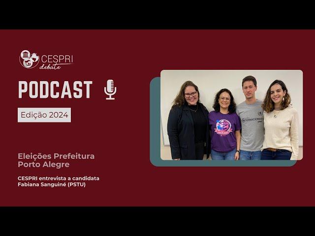 CESPRI DEBATE - Eleições 2024 - Entrevista Fabiana Sanguiné - PSTU