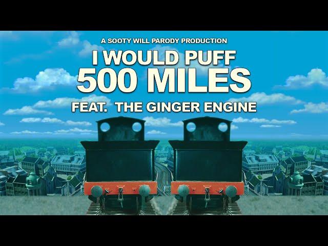 I Would Puff 500 Miles | Feat. @TheGingerEngine | A Sooty Will Parody Production