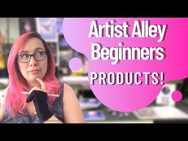 Artist Alley 10 Products To Sell At Your Table / Sell Your Art!