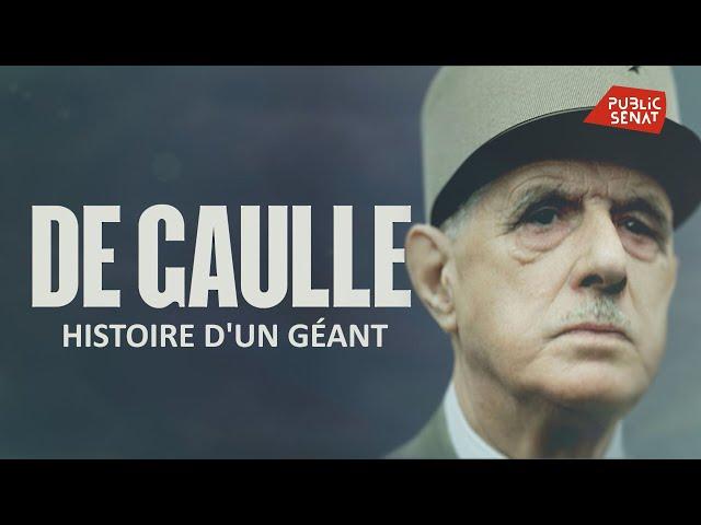 De Gaulle, histoire d'un géant