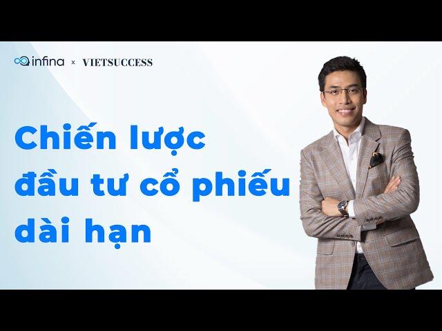CHIẾN LƯỢC ĐẦU TƯ CỔ PHIẾU DÀI HẠN