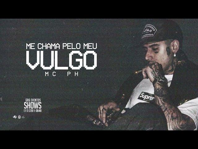 ME CHAMA PELO MEU VULGO - MC PH (Wey, Pedro Lotto, DJ Gustah) (VIDEO CLIPE)