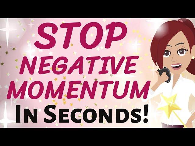 Abraham Hicks  STOP NEGATIVE MOMENTUM AND RAISE YOUR FREQUENCY IN SECONDS!   Law of Attraction